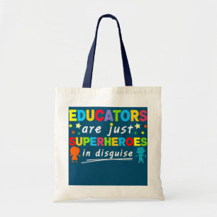 Educator Teacher Are Just Superheroes In Disguise Tote Bag