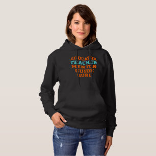 EDUCATOR TEACHER MENTOR GUIDE GURU HOODIE
