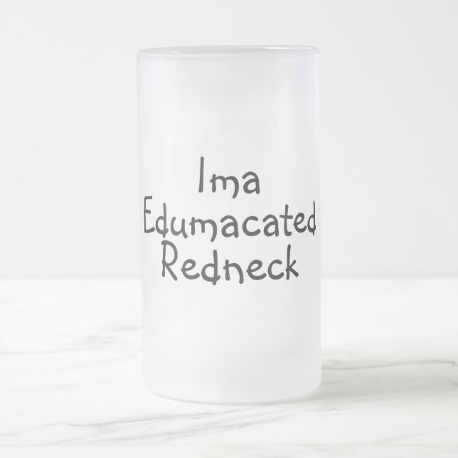 Edumacated Redneck Frosted Glass Beer Mug (Center)