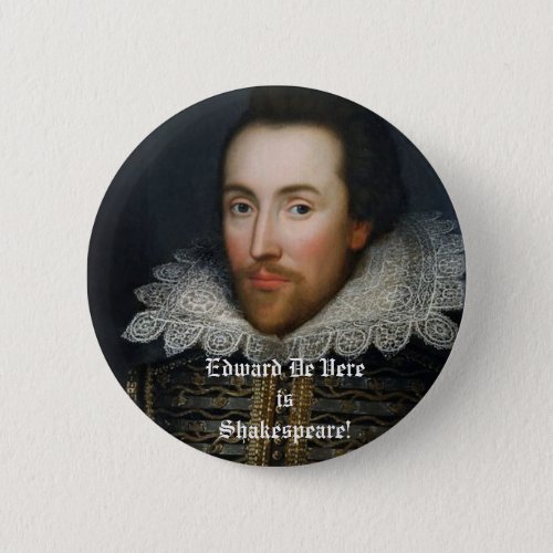 Edward De Vere is Shakespeare Pinback Button