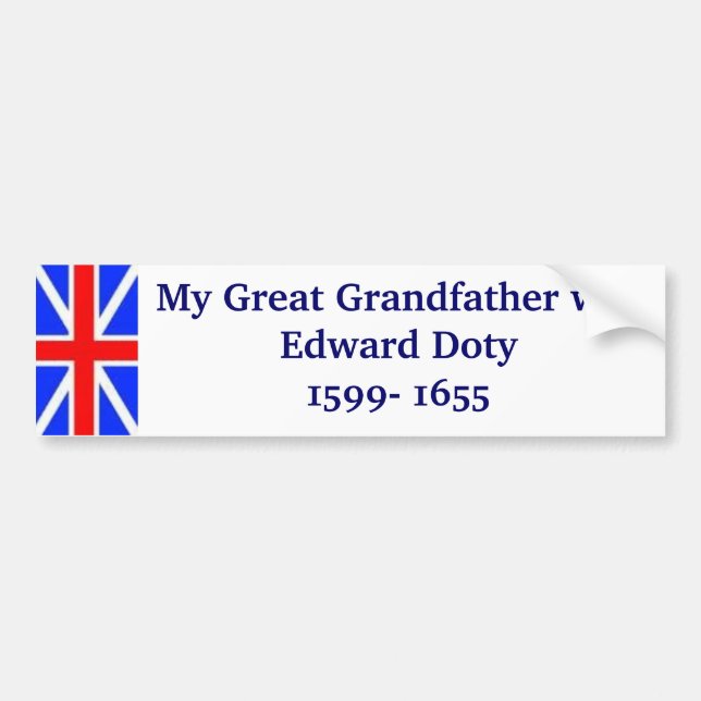 Edward Doty my Great Grandfather Bumper Sticker (Front)