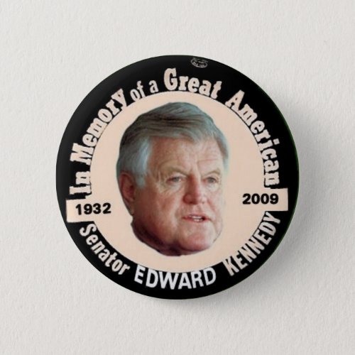 Edward Kennedy Memorial Button