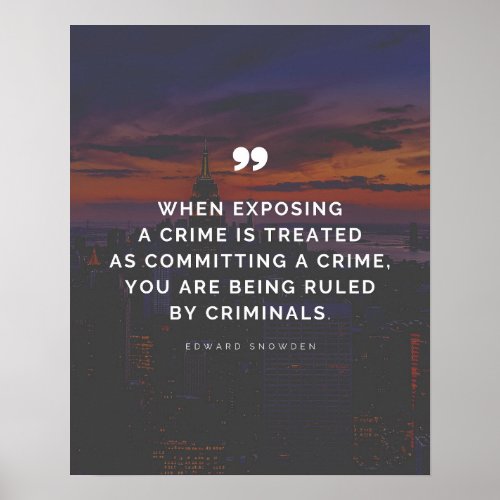 Edward Snowden Government Crime Quote Poster