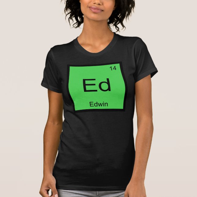 Edwin Name Chemistry Element Periodic Table T-Shirt (Front)