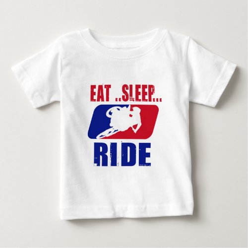 Eeat Sleep and ride Baby T_Shirt