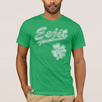 Eejit Irish T-shirt by irishprideshirts at Zazzle