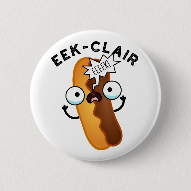 Eek-clair Funny Eclair Pun  Button (Front)