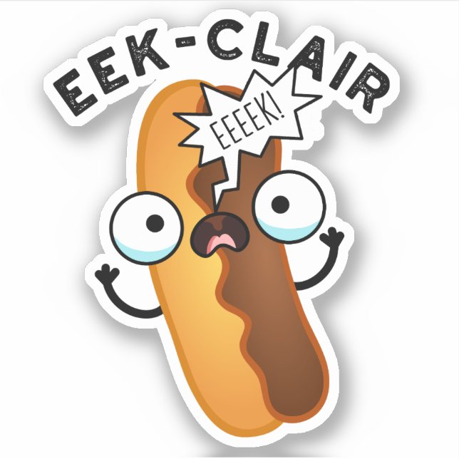 Eek-clair Funny Eclair Pun  Sticker (Front)