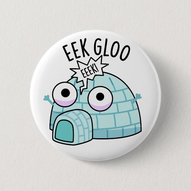 Eek-gloo Funny Igloo Pun  Button (Front)