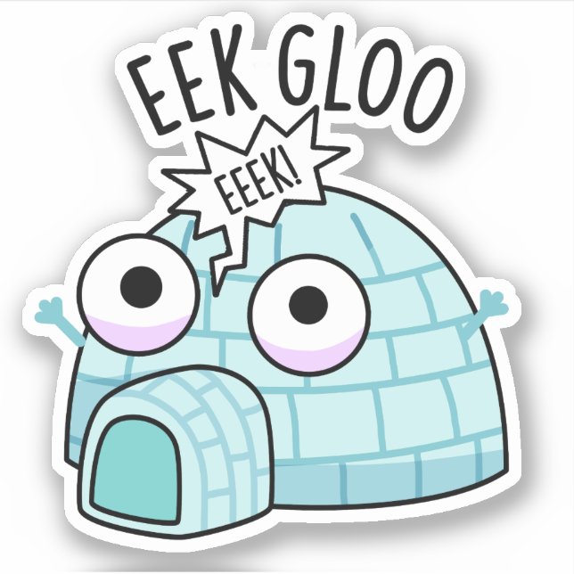 Eek-gloo Funny Igloo Pun  Sticker (Front)