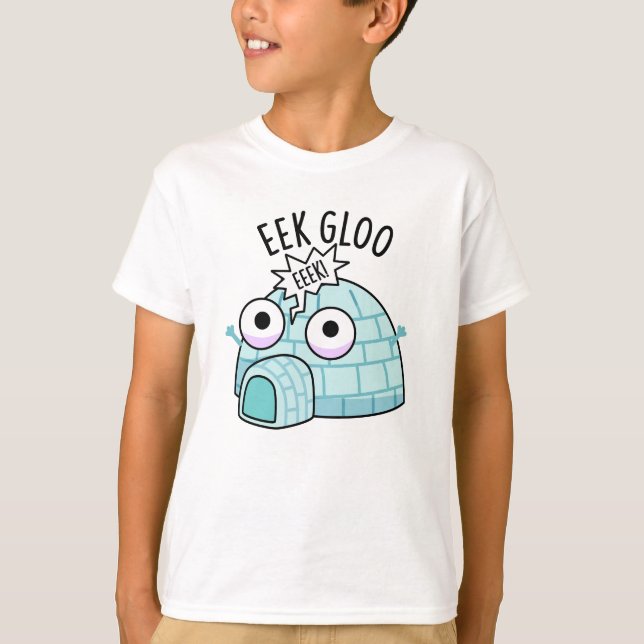 Eek-gloo Funny Igloo Pun  T-Shirt (Front)