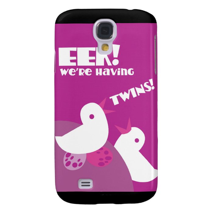 EEK we're having twins greeting card tweeter bird Galaxy S4 Cases