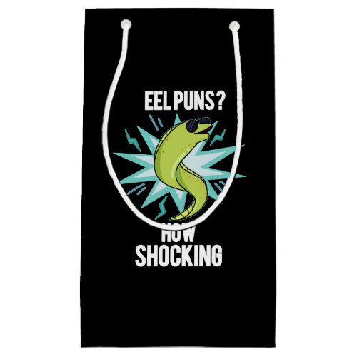 Eel Puns How Shocking Funny Animal Pun Dark BG Small Gift Bag