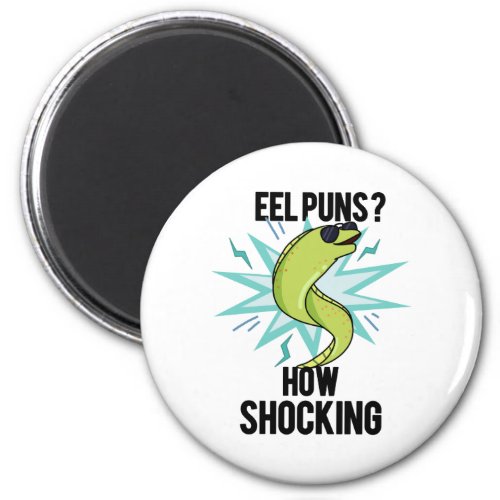 Eel Puns How Shocking Funny Animal Pun  Magnet