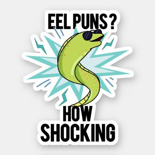 Eel Puns How Shocking Funny Animal Pun  Sticker