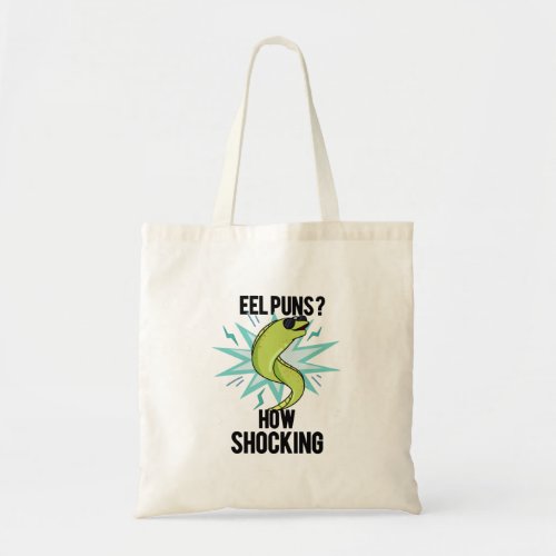 Eel Puns How Shocking Funny Animal Pun  Tote Bag