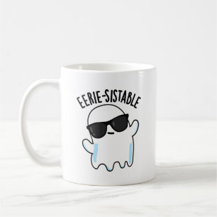 Eerie-sistable Funny Ghost Pun Coffee Mug