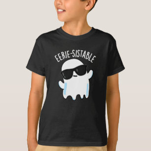 Eerie-sistable Funny Ghost Pun Dark BG T-Shirt