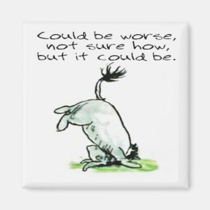 Eeyore could be worse quote magnet