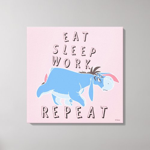 Eeyore  Eat Sleep Work Repeat 2 Canvas Print