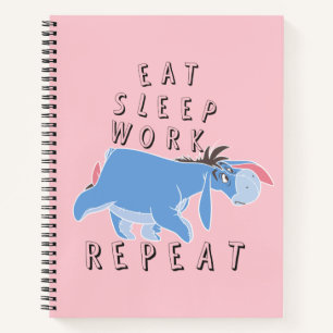 Eeyore Eat Sleep Work Repeat Notebook