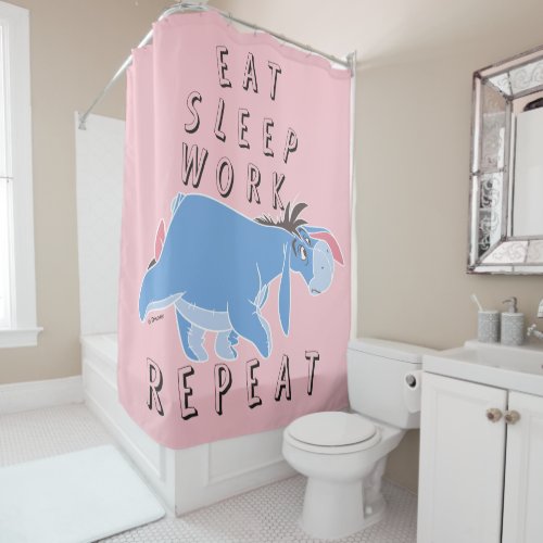 Eeyore  Eat Sleep Work Repeat Shower Curtain