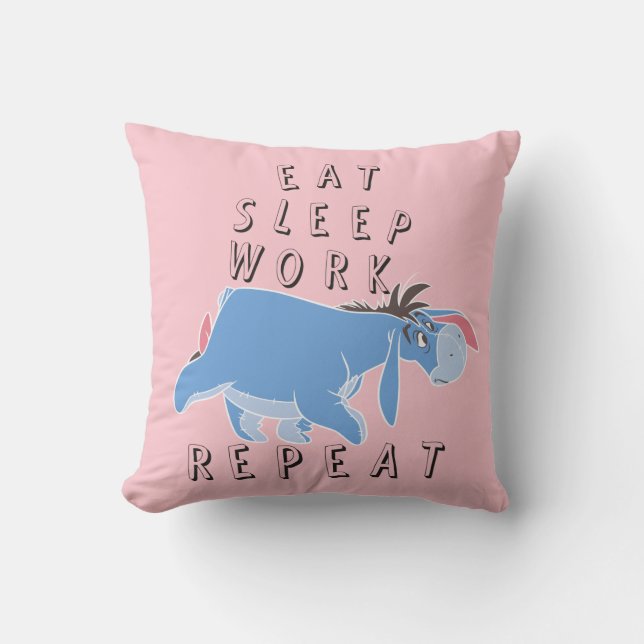 Eeyore | Eat Sleep Work Repeat Throw Pillow (Front)