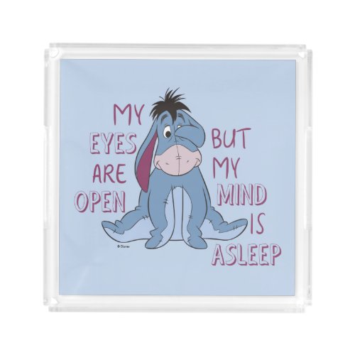 Eeyore  My Mind is Asleep Quote Acrylic Tray