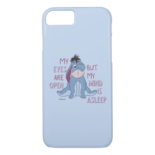 Eeyore  My Mind is Asleep Quote iPhone 87 Case