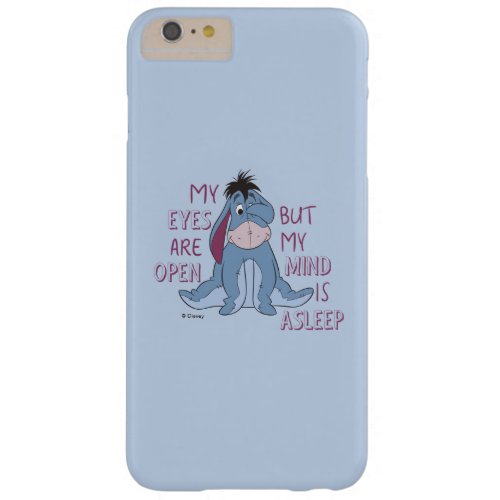 Eeyore  My Mind is Asleep Quote Barely There iPhone 6 Plus Case