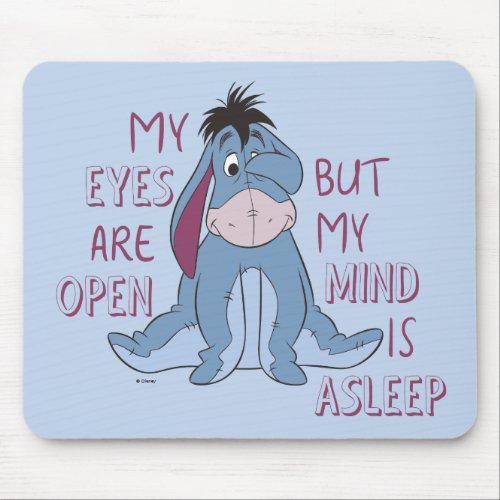 Eeyore  My Mind is Asleep Quote Mouse Pad