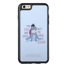 Eeyore | My Mind is Asleep Quote OtterBox iPhone 6/6s Plus Case