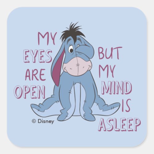 Eeyore  My Mind is Asleep Quote Square Sticker