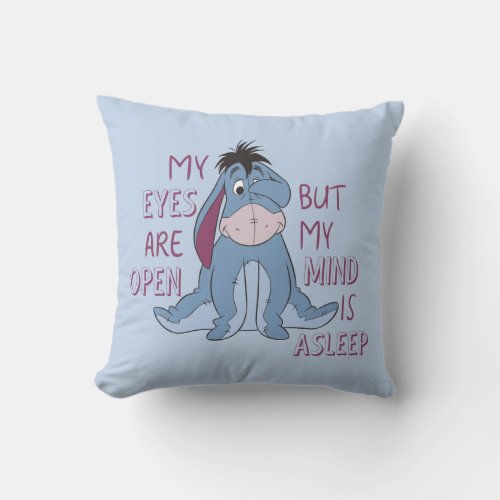 Eeyore  My Mind is Asleep Quote Throw Pillow