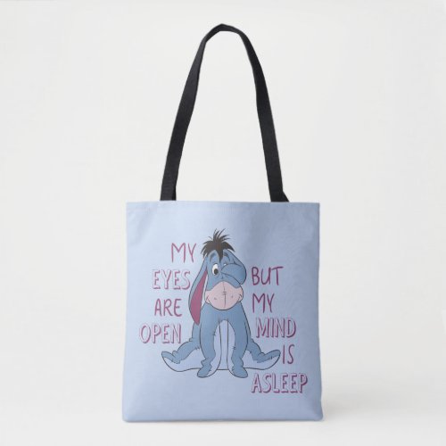 Eeyore  My Mind is Asleep Quote Tote Bag