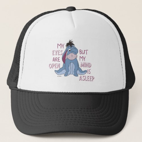 Eeyore  My Mind is Asleep Quote Trucker Hat