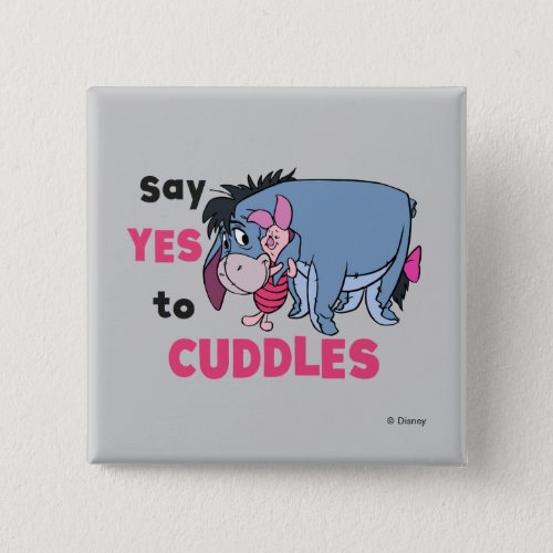 Eeyore  Say Yes to Cuddles Button