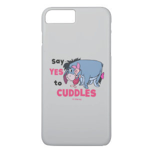 Eeyore   Say Yes to Cuddles iPhone 8 Plus/7 Plus Case
