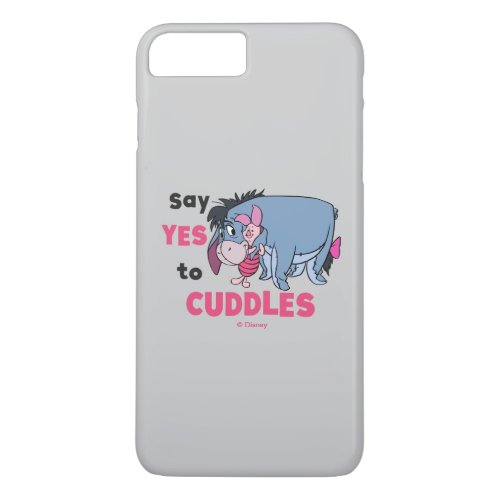 Eeyore  Say Yes to Cuddles iPhone 8 Plus7 Plus Case