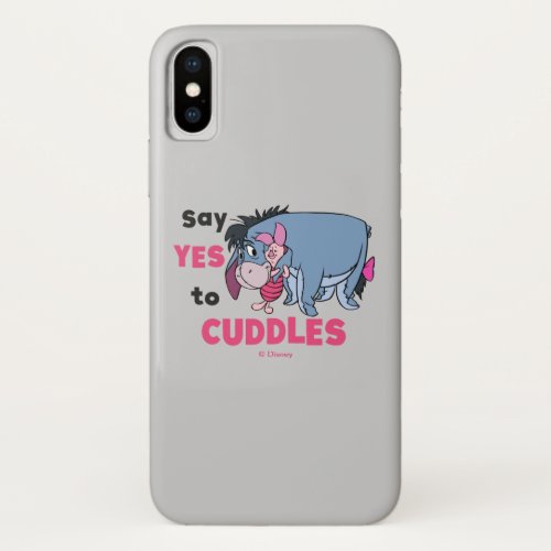 Eeyore  Say Yes to Cuddles iPhone X Case