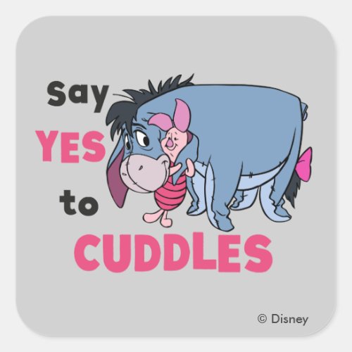 Eeyore  Say Yes to Cuddles Square Sticker