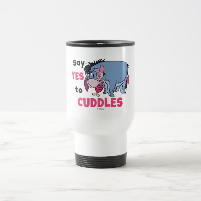 Eeyore | Say Yes to Cuddles Travel Mug (Center)