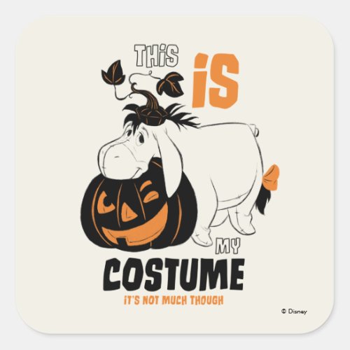 Eeyore  This is my Costume Square Sticker