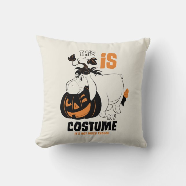 Eeyore | This is my Costume Throw Pillow (Front)