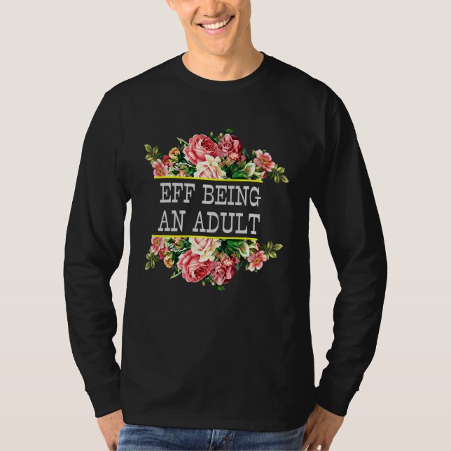 Eff Being An Adult Adulting Vintage T-Shirt (Front)
