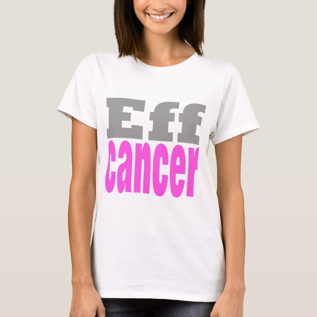 Eff cancer T-Shirt (Front)