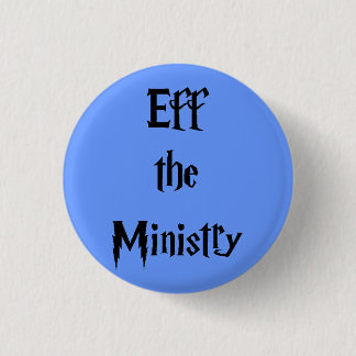 Eff the Ministry Pinback Button