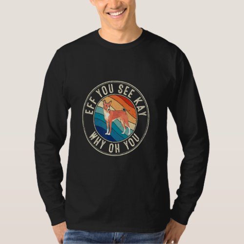 Eff You See Kay Retro 80s Basenji Dog  T_Shirt