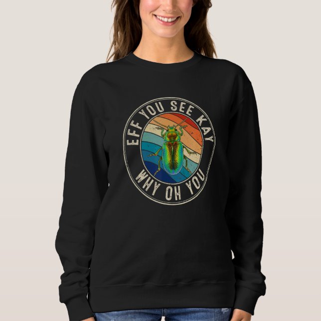 Eff You See Kay Retro 80s Beetle Sweatshirt (Front)