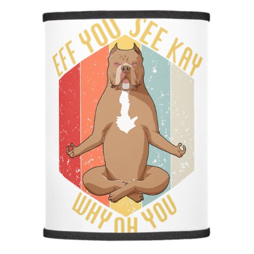 Eff You See Kay Why Oh You Funny Vintage Pitbull D Lamp Shade